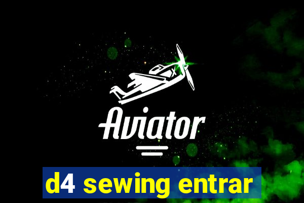 d4 sewing entrar